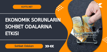 Ekonomik Sorunların Sohbet Odalarına Etkisi