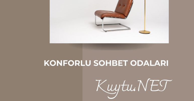 Konforlu Sohbet Odaları